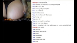 OMEGLE SUBMISSIVE TEEN WITH BIG TITS AND ASS FOLLOWS ORDERS