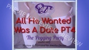 All he Wanted was a Date PT4 | Pegging Party
